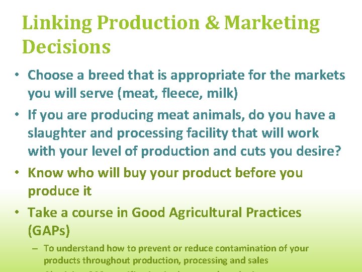 Linking Production & Marketing Decisions • Choose a breed that is appropriate for the
