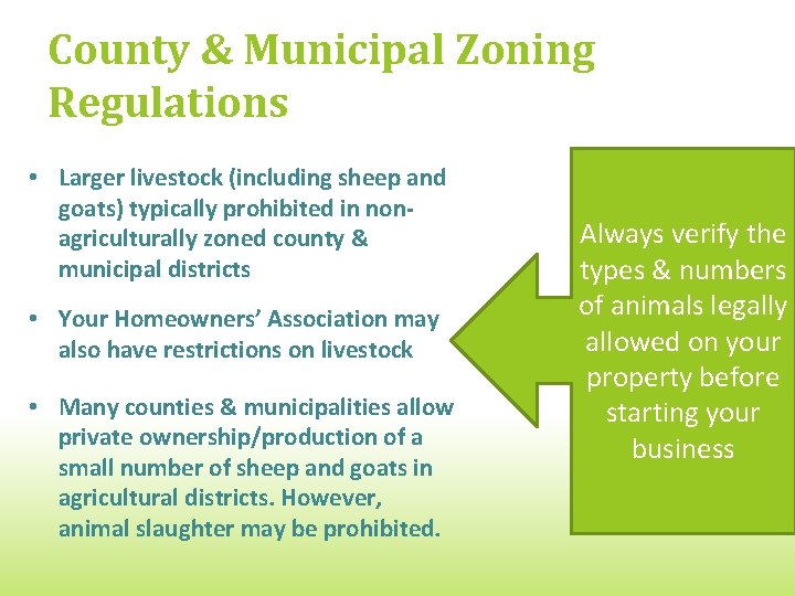 County & Municipal Zoning Regulations • Larger livestock (including sheep and goats) typically prohibited