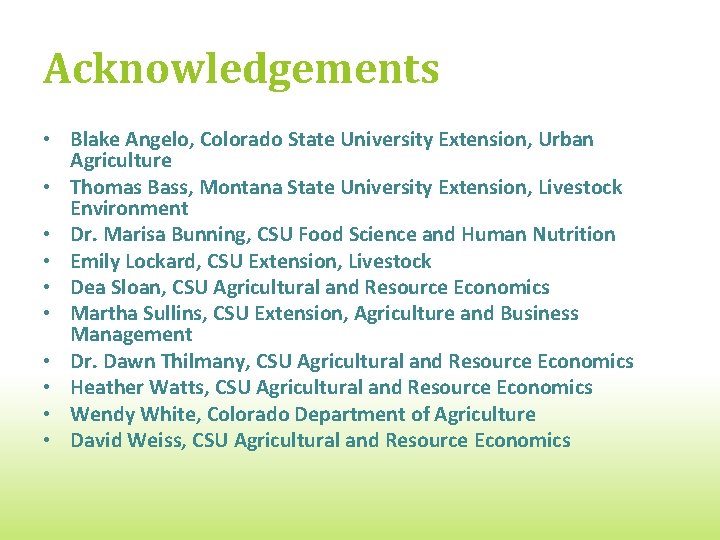 Acknowledgements • Blake Angelo, Colorado State University Extension, Urban Agriculture • Thomas Bass, Montana