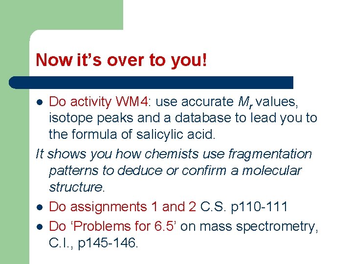 Now it’s over to you! Do activity WM 4: use accurate Mr values, isotope