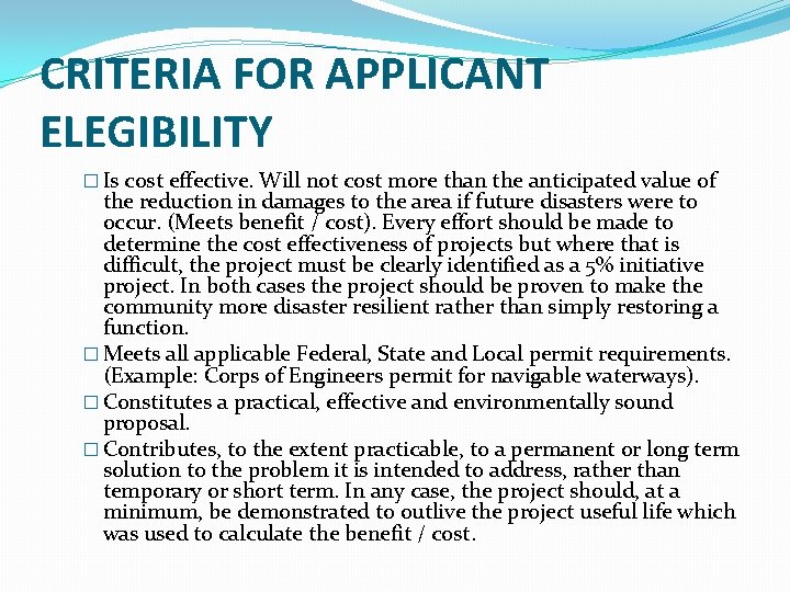 CRITERIA FOR APPLICANT ELEGIBILITY � Is cost effective. Will not cost more than the