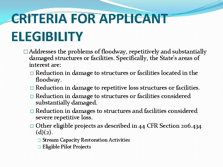 CRITERIA FOR APPLICANT ELEGIBILITY � Addresses the problems of floodway, repetitively and substantially damaged