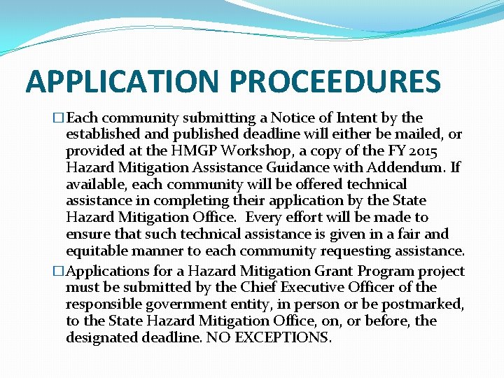 APPLICATION PROCEEDURES �Each community submitting a Notice of Intent by the established and published