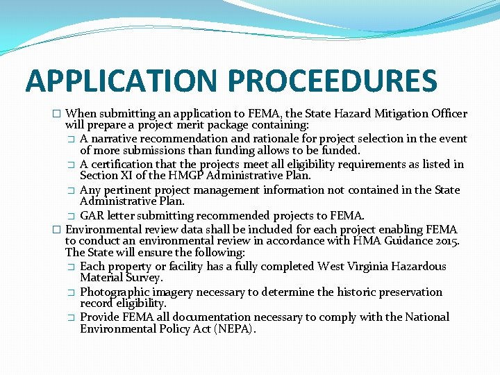 APPLICATION PROCEEDURES � When submitting an application to FEMA, the State Hazard Mitigation Officer