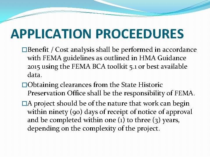 APPLICATION PROCEEDURES �Benefit / Cost analysis shall be performed in accordance with FEMA guidelines