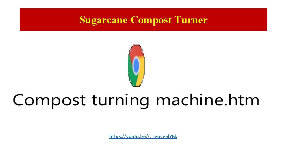 Sugarcane Compost Turner https: //youtu. be/C_wqveel. YBk 