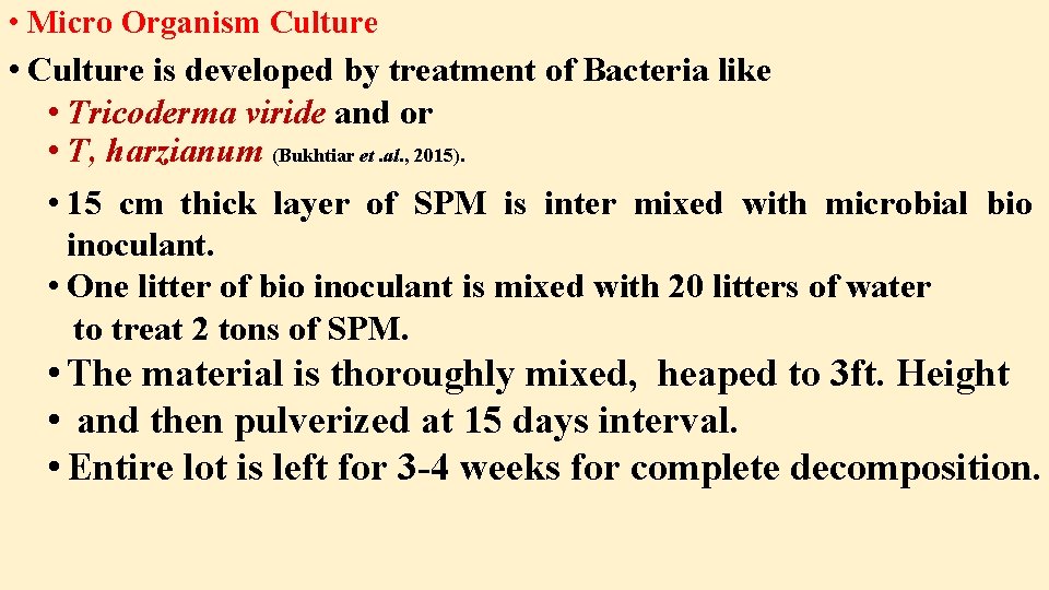  • Micro Organism Culture • Culture is developed by treatment of Bacteria like