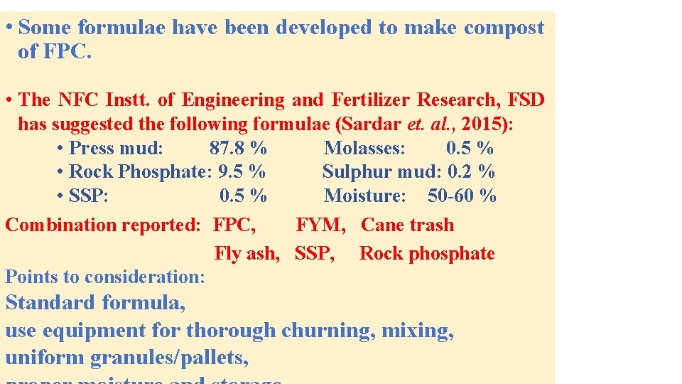  • Some formulae have been developed to make compost of FPC. • The