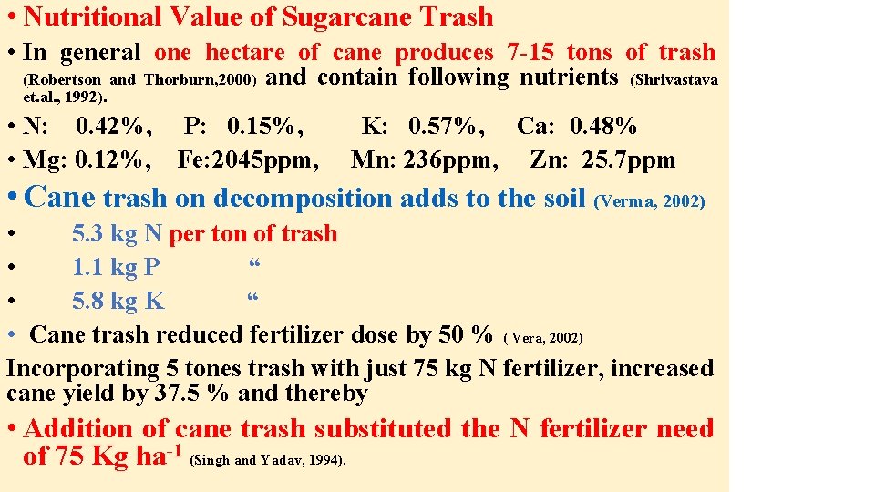  • Nutritional Value of Sugarcane Trash • In general one hectare of cane