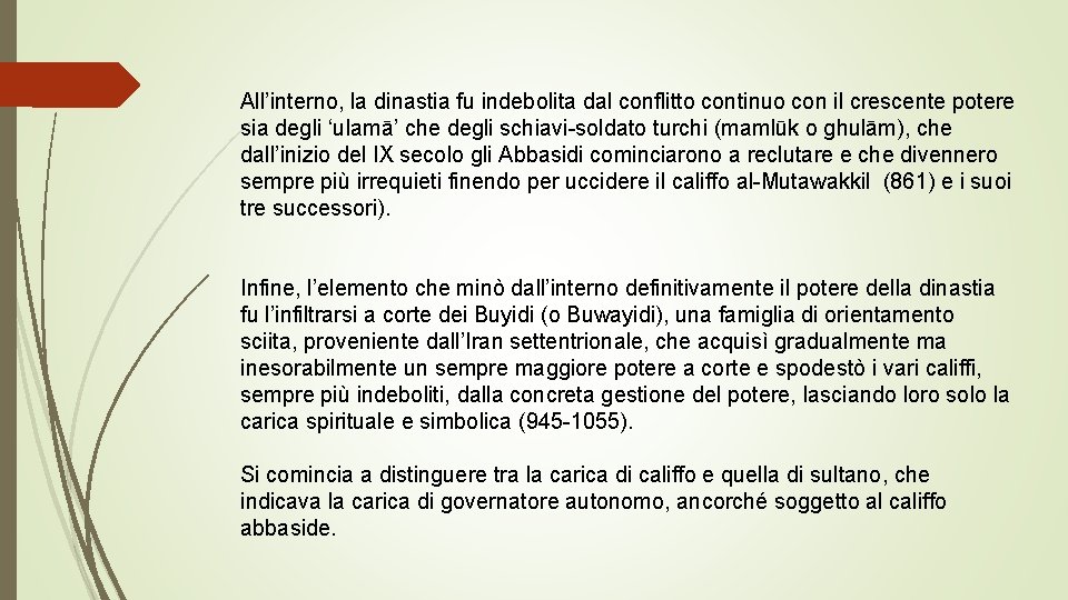 All’interno, la dinastia fu indebolita dal conflitto continuo con il crescente potere sia degli