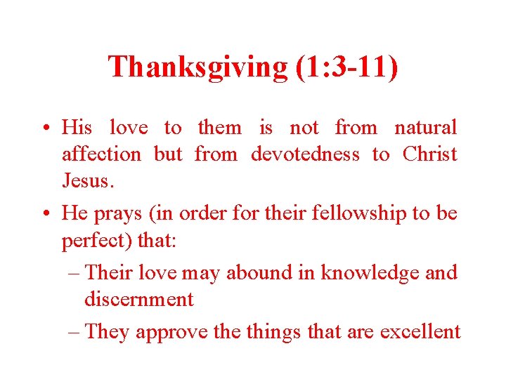 Thanksgiving (1: 3 -11) • His love to them is not from natural affection