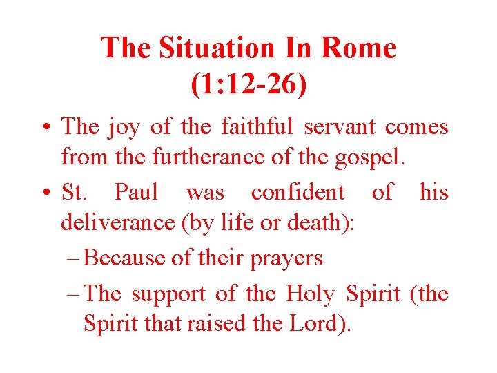The Situation In Rome (1: 12 -26) • The joy of the faithful servant