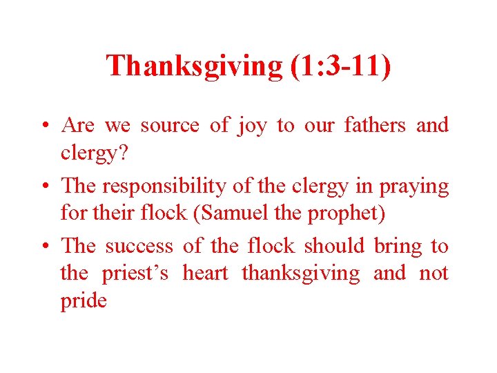 Thanksgiving (1: 3 -11) • Are we source of joy to our fathers and