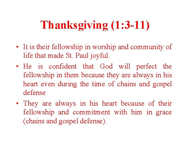 Thanksgiving (1: 3 -11) • It is their fellowship in worship and community of