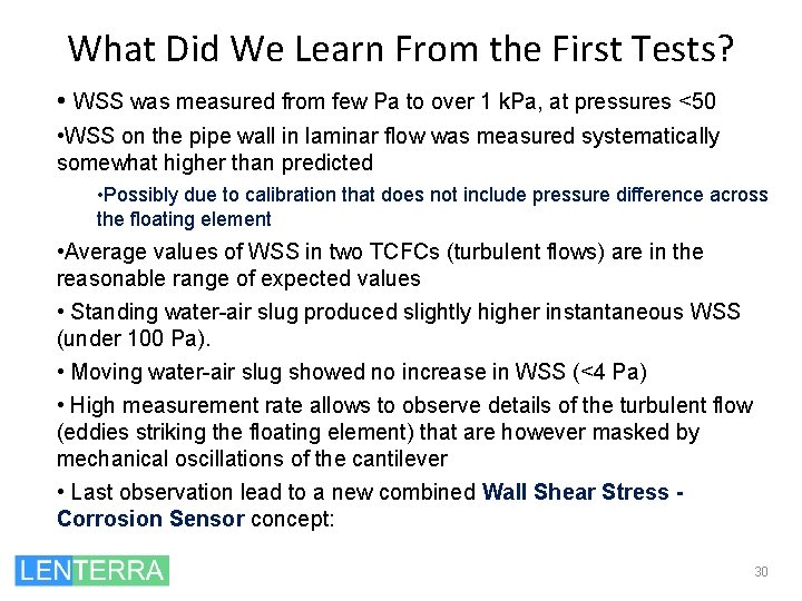 What Did We Learn From the First Tests? • WSS was measured from few