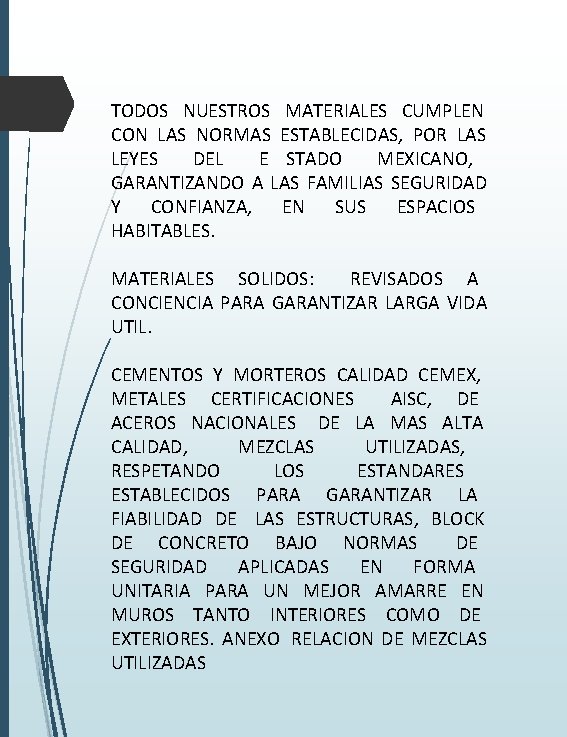 TODOS NUESTROS MATERIALES CUMPLEN CON LAS NORMAS ESTABLECIDAS, POR LAS LEYES DEL E STADO TODOS NUESTROS MATERIALES CUMPLEN CON LAS NORMAS ESTABLECIDAS, POR LAS LEYES DEL E STADO