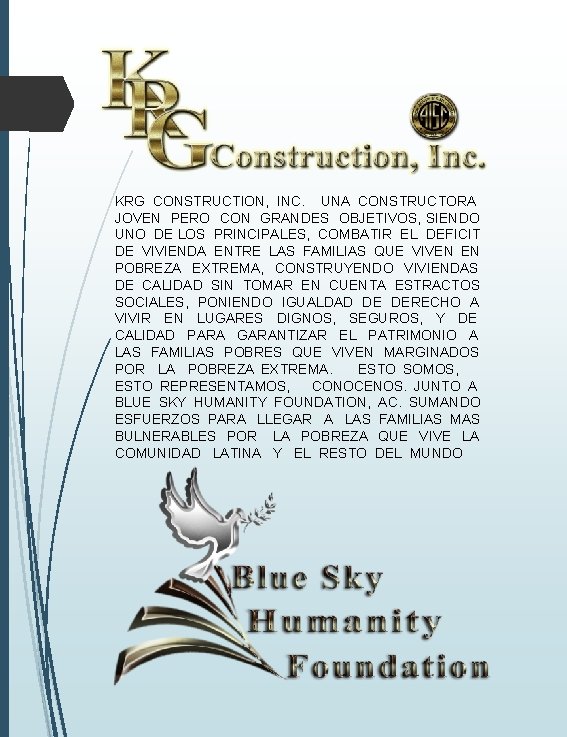 KRG CONSTRUCTION, INC. UNA CONSTRUCTORA JOVEN PERO CON GRANDES OBJETIVOS, SIENDO UNO DE LOS KRG CONSTRUCTION, INC. UNA CONSTRUCTORA JOVEN PERO CON GRANDES OBJETIVOS, SIENDO UNO DE LOS