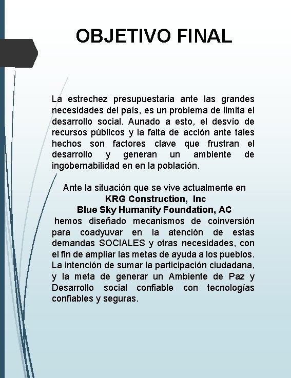 OBJETIVO FINAL La estrechez presupuestaria ante las grandes necesidades del país, es un problema OBJETIVO FINAL La estrechez presupuestaria ante las grandes necesidades del país, es un problema