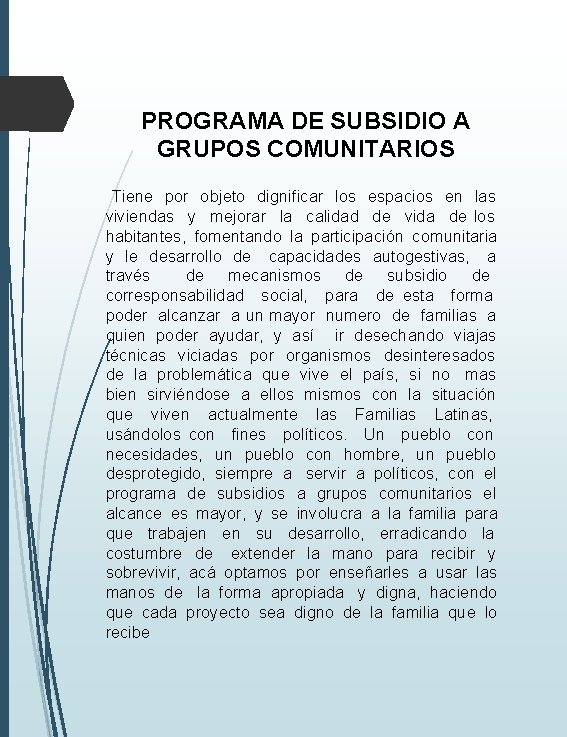 PROGRAMA DE SUBSIDIO A GRUPOS COMUNITARIOS Tiene por objeto dignificar los espacios en las PROGRAMA DE SUBSIDIO A GRUPOS COMUNITARIOS Tiene por objeto dignificar los espacios en las