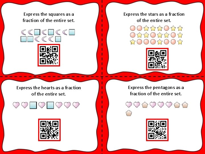 Express the squares as a fraction of the entire set. Express the hearts as