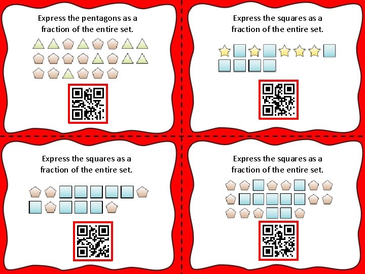 Express the pentagons as a fraction of the entire set. Express the squares as