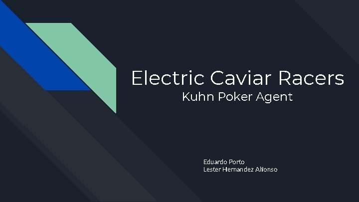 Electric Caviar Racers Kuhn Poker Agent Eduardo Porto Lester Hernandez Alfonso 