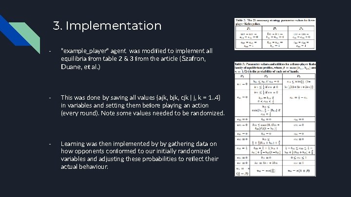 3. Implementation - “example_player” agent was modified to implement all equilibria from table 2