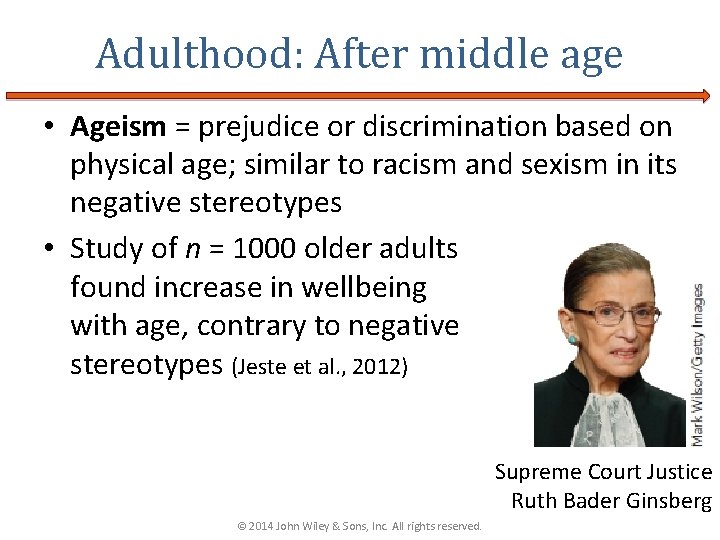 Adulthood: After middle age • Ageism = prejudice or discrimination based on physical age;