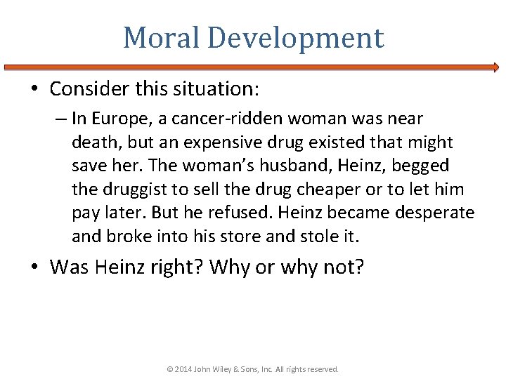 Moral Development • Consider this situation: – In Europe, a cancer-ridden woman was near