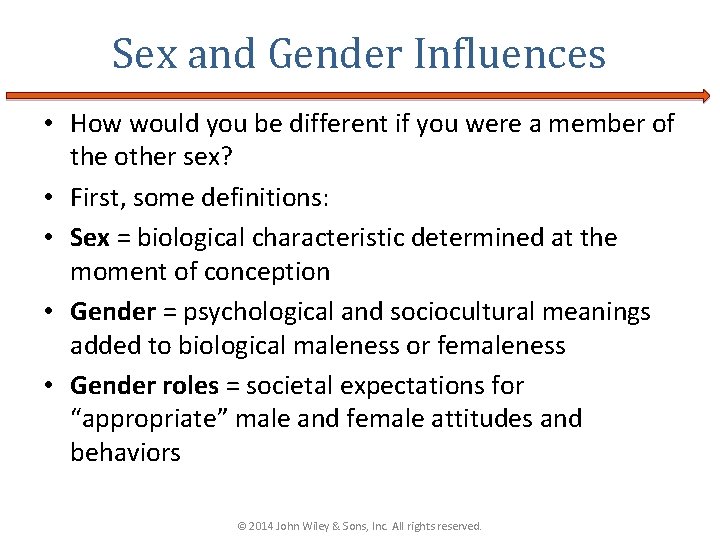 Sex and Gender Influences • How would you be different if you were a