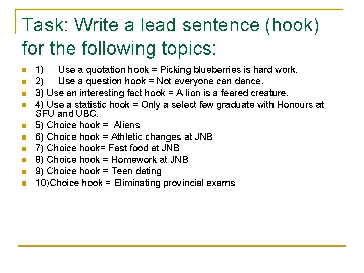Task: Write a lead sentence (hook) for the following topics: n n n n