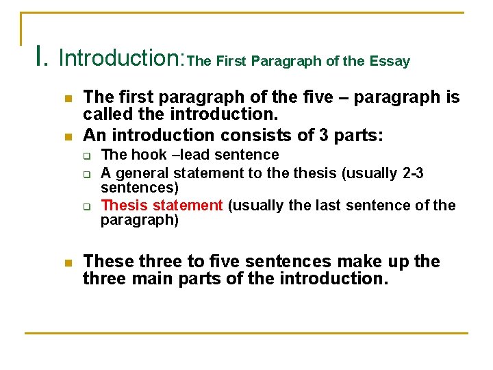 I. Introduction: The First Paragraph of the Essay n n The first paragraph of