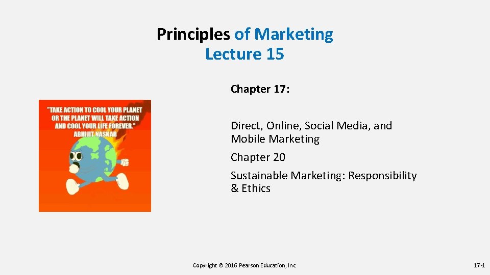 Principles of Marketing Lecture 15 Chapter 17: Direct, Online, Social Media, and Mobile Marketing