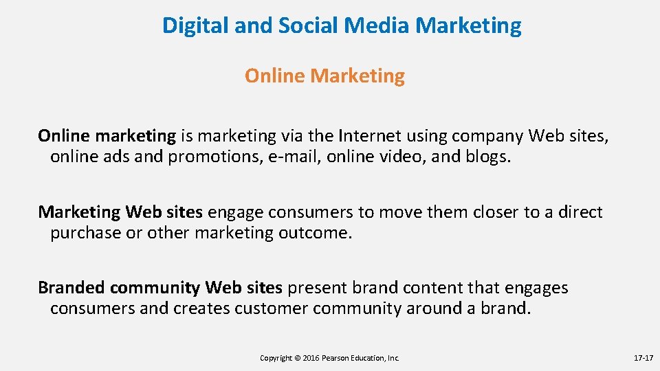 Digital and Social Media Marketing Online marketing is marketing via the Internet using company