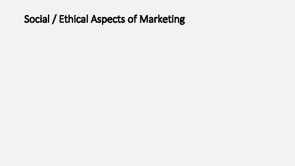 Social / Ethical Aspects of Marketing 