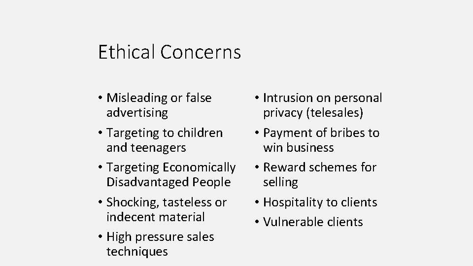 Ethical Concerns • Misleading or false advertising • Targeting to children and teenagers •