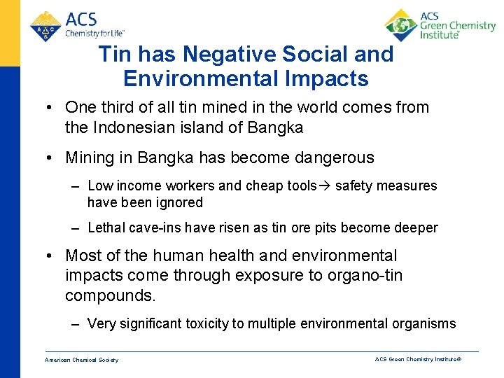 Tin has Negative Social and Environmental Impacts • One third of all tin mined