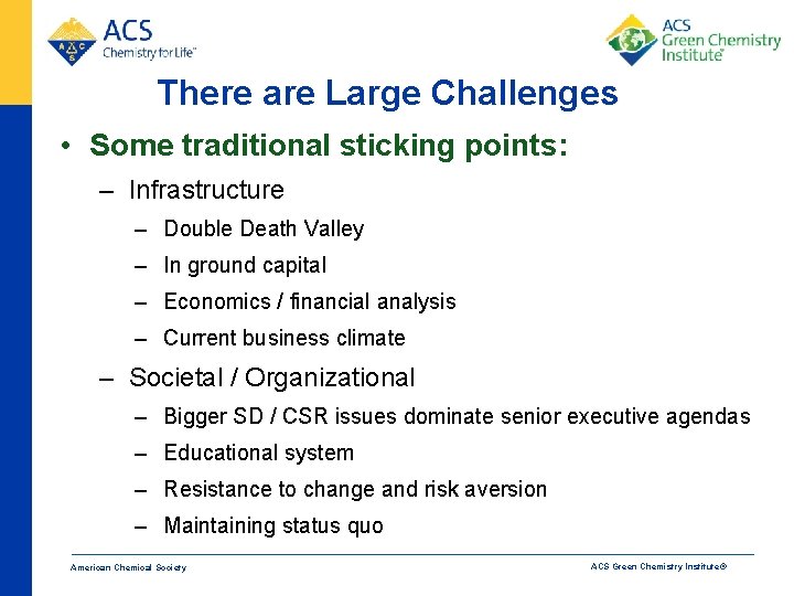 There are Large Challenges • Some traditional sticking points: – Infrastructure – Double Death