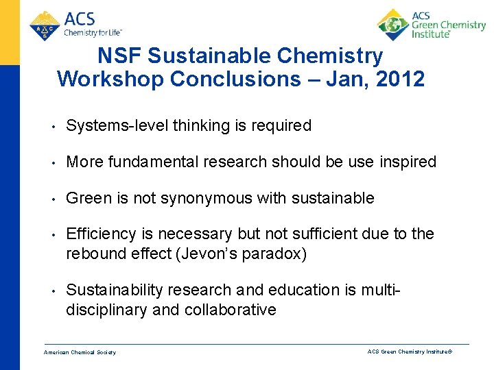 NSF Sustainable Chemistry Workshop Conclusions – Jan, 2012 • Systems-level thinking is required •