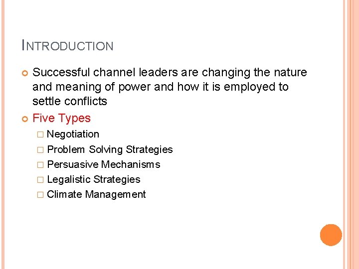 INTRODUCTION Successful channel leaders are changing the nature and meaning of power and how