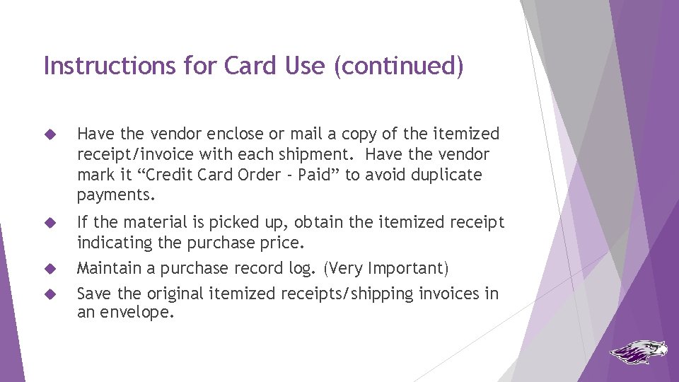 Instructions for Card Use (continued) Have the vendor enclose or mail a copy of