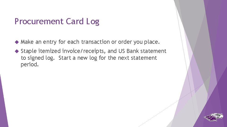 Procurement Card Log Make an entry for each transaction or order you place. Staple