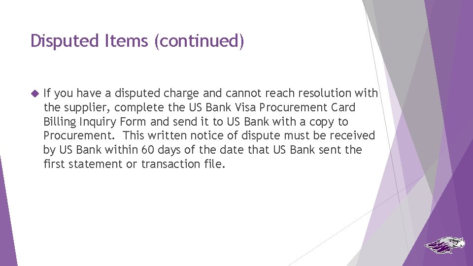 Disputed Items (continued) If you have a disputed charge and cannot reach resolution with