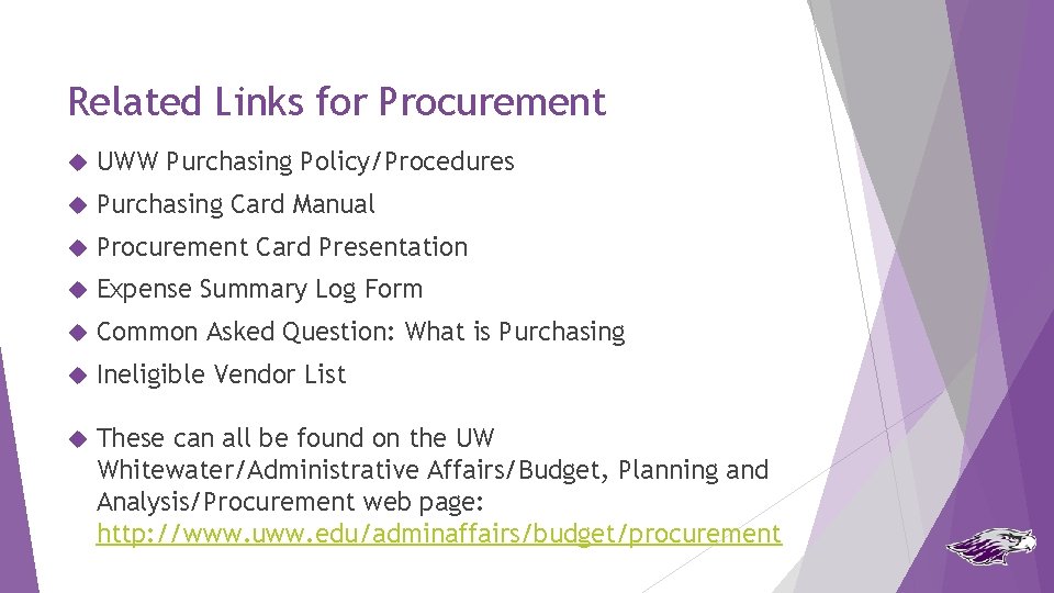 Related Links for Procurement UWW Purchasing Policy/Procedures Purchasing Card Manual Procurement Card Presentation Expense