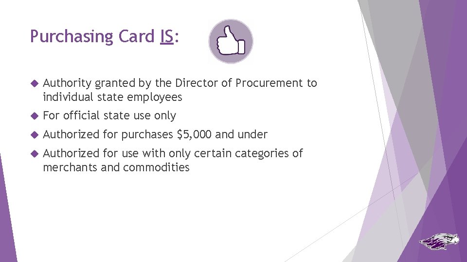 Purchasing Card IS: Authority granted by the Director of Procurement to individual state employees