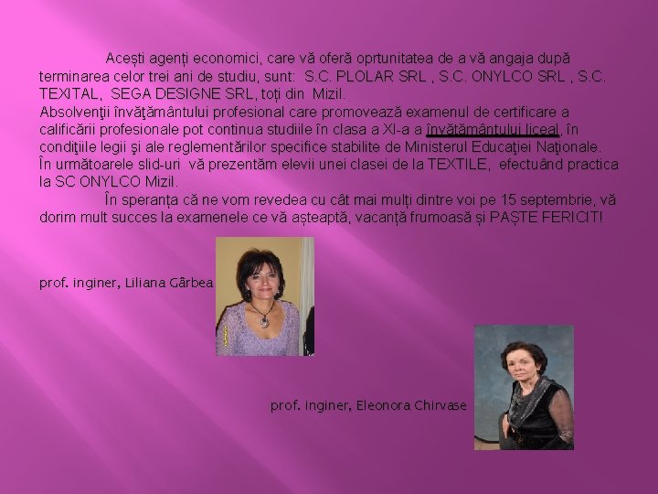 Acești agenți economici, care vă oferă oprtunitatea de a vă angaja după terminarea celor