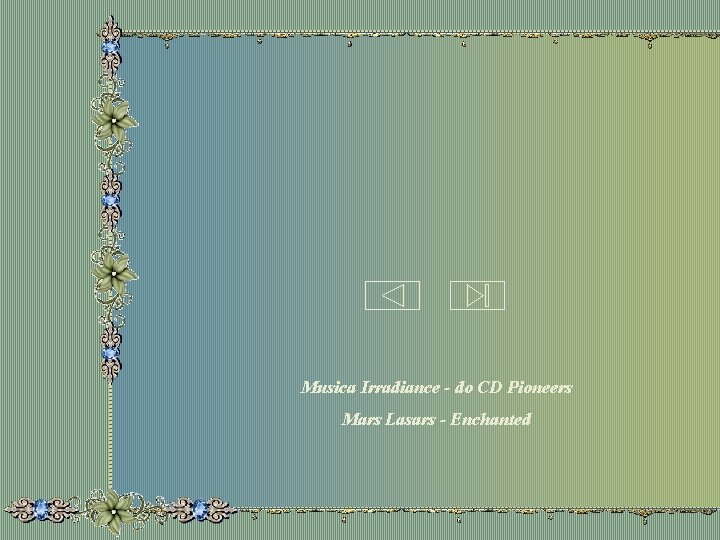 Musica Irradiance - do CD Pioneers Mars Lasars - Enchanted 