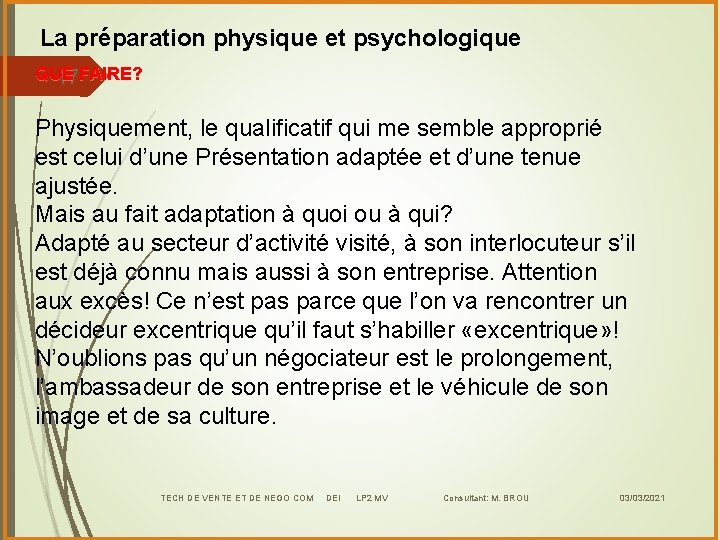  La préparation physique et psychologique QUE FAIRE? 17 Physiquement, le qualificatif qui me