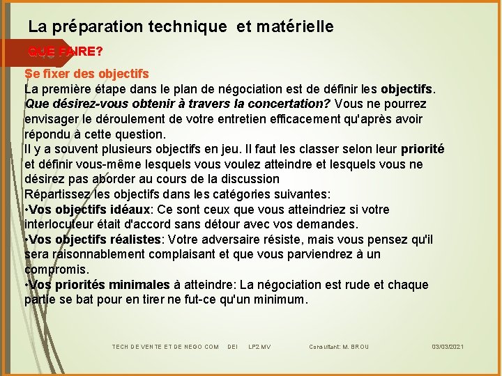  La préparation technique et matérielle QUE FAIRE? 19 Se fixer des objectifs La