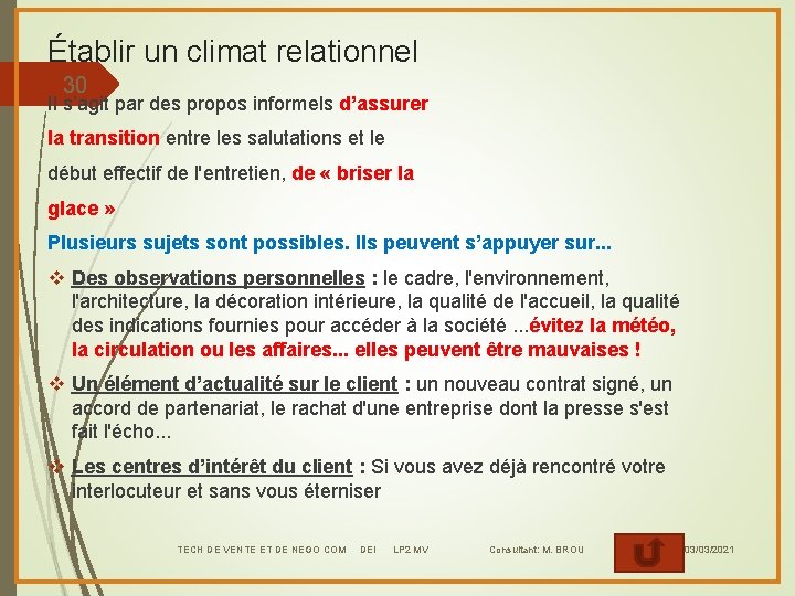 Établir un climat relationnel 30 Il s’agit par des propos informels d’assurer la transition